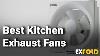 Best Kitchen Exhaust Fans Complete List With Features U0026 Details 2019