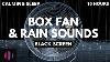 Box Fan And Rain Sounds User Requested Sleep Sound Featuring Box Fan Noise And Rain Noise